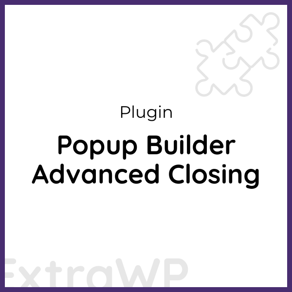 Popup Builder Advanced Closing