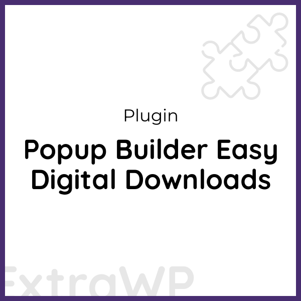 Popup Builder Easy Digital Downloads