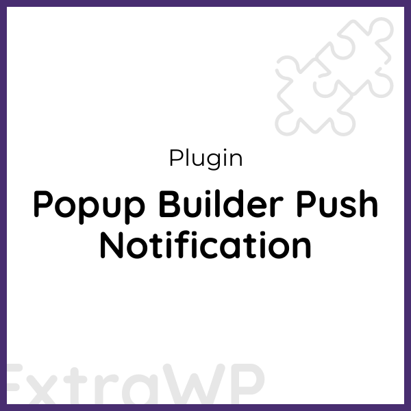 Popup Builder Push Notification