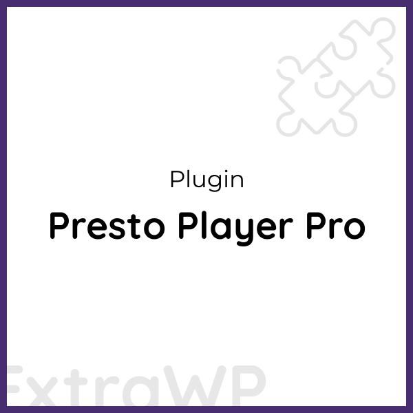 Presto Player Pro