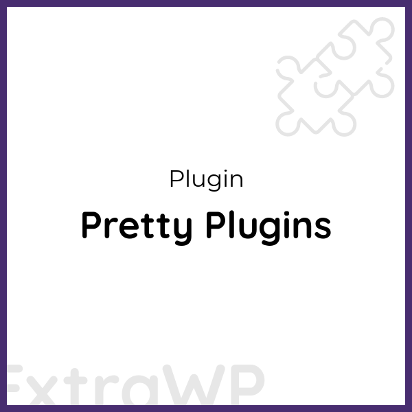 Pretty Plugins