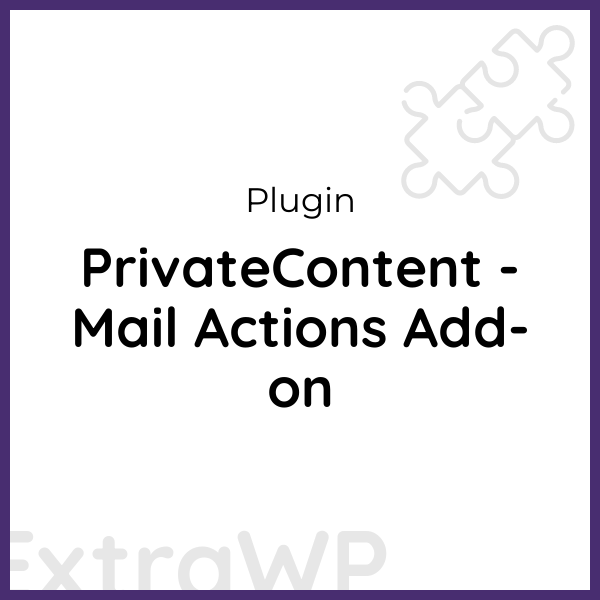PrivateContent - Mail Actions Add-on
