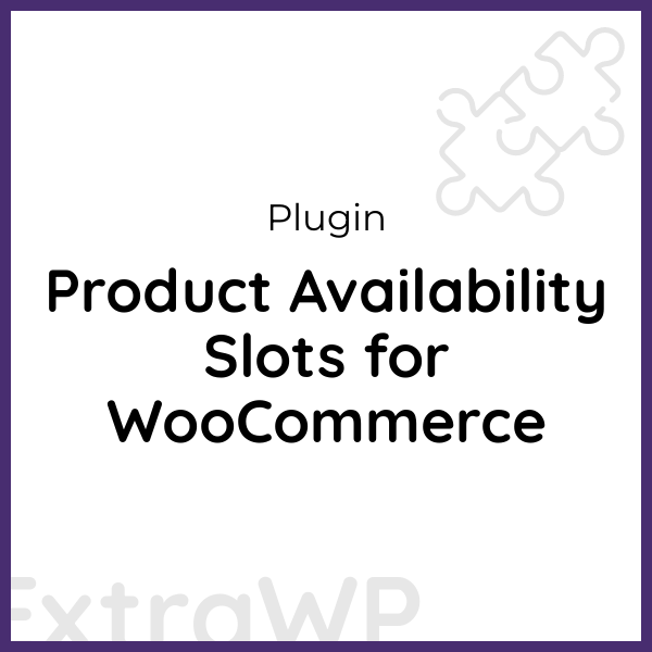 Product Availability Slots for WooCommerce