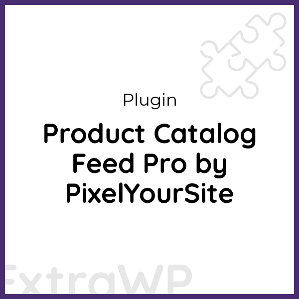 Product Catalog Feed Pro by PixelYourSite