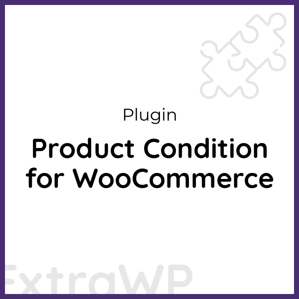 Product Condition for WooCommerce