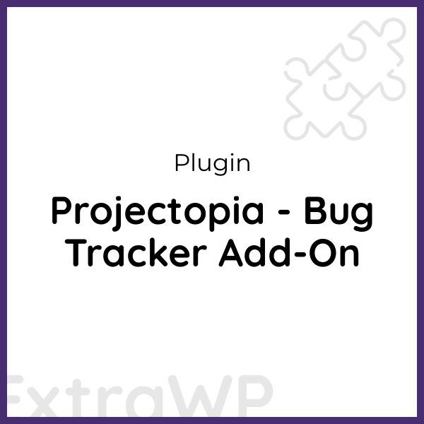 Projectopia - Bug Tracker Add-On