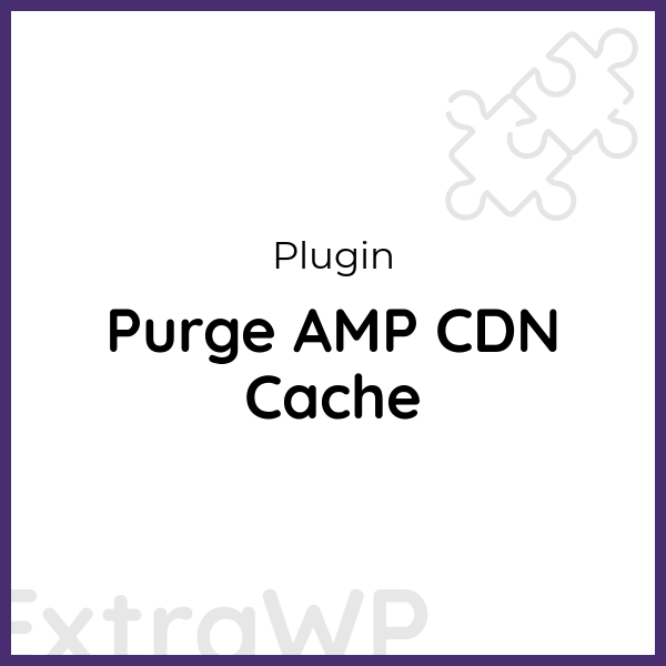 Purge AMP CDN Cache