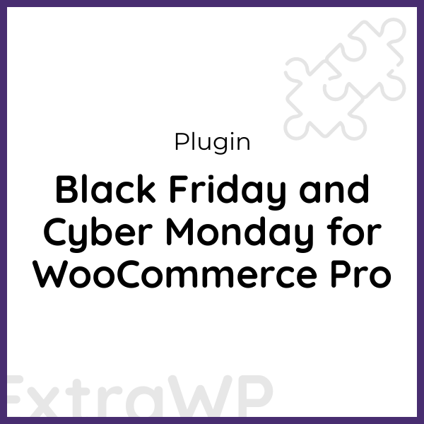 Black Friday and Cyber Monday for WooCommerce Pro