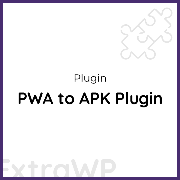 PWA to APK Plugin