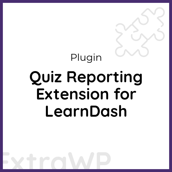 Quiz Reporting Extension for LearnDash