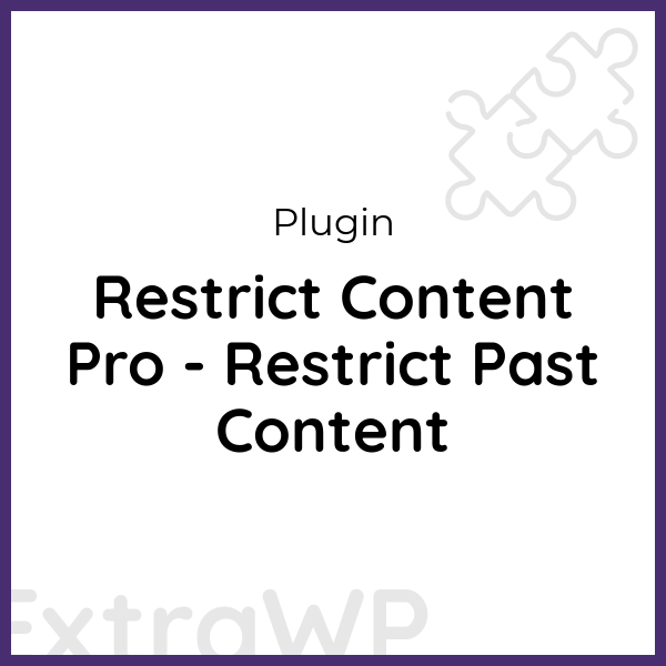 Restrict Content Pro - Restrict Past Content