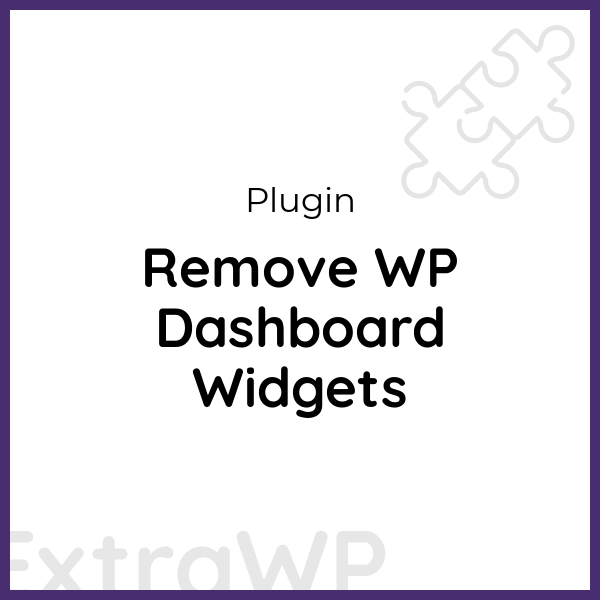 Remove WP Dashboard Widgets