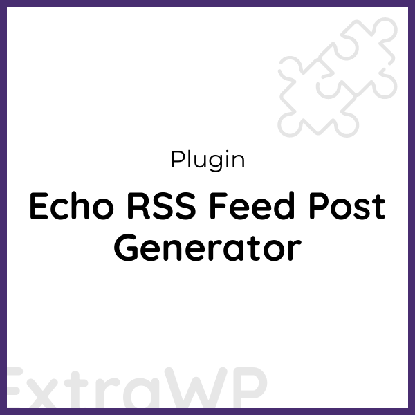 Echo RSS Feed Post Generator