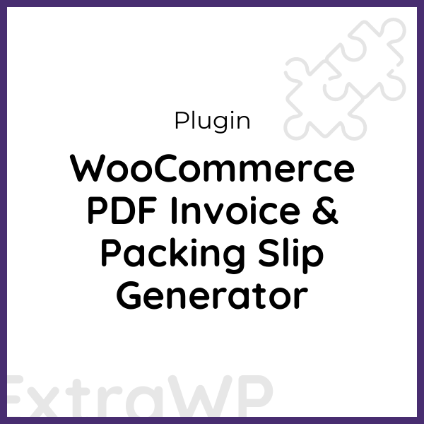 WooCommerce PDF Invoice & Packing Slip Generator