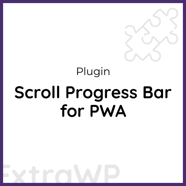 Scroll Progress Bar for PWA