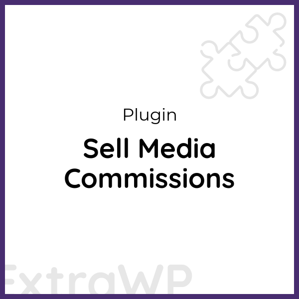 Sell Media Commissions