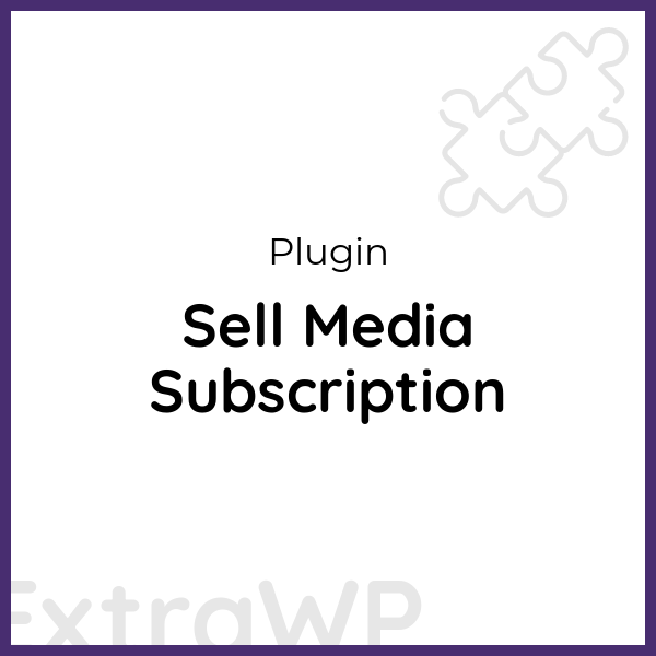 Sell Media Subscription