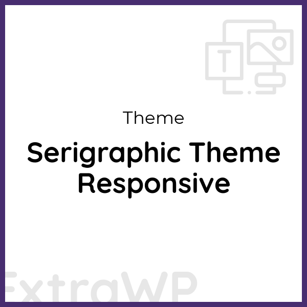 Serigraphic Theme Responsive