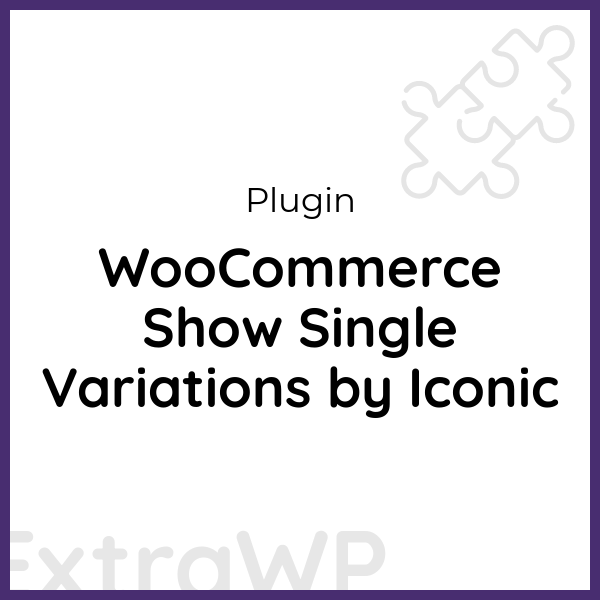 WooCommerce Show Single Variations by Iconic