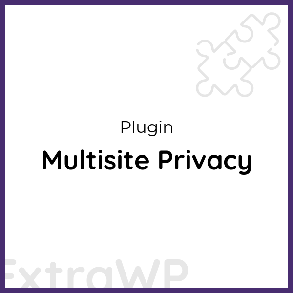 Multisite Privacy