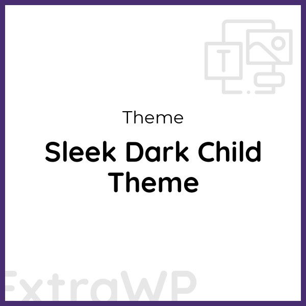 Sleek Dark Child Theme