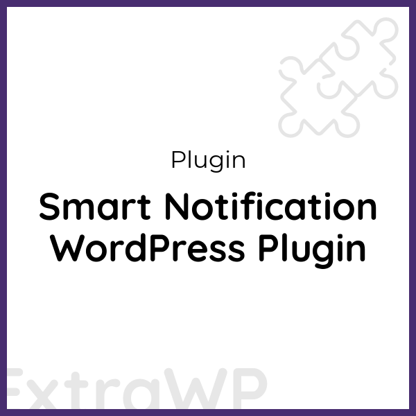 Smart Notification WordPress Plugin