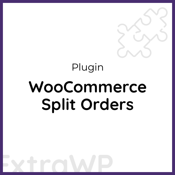 WooCommerce Split Orders