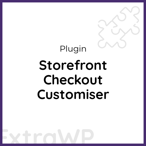 Storefront Checkout Customiser