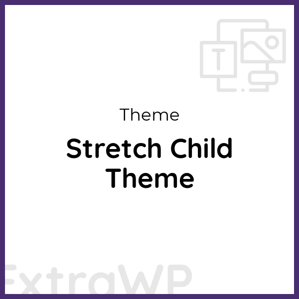 Stretch Child Theme