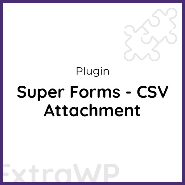 Super Forms - CSV Attachment
