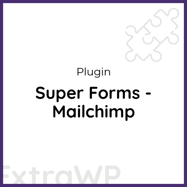 Super Forms - Mailchimp