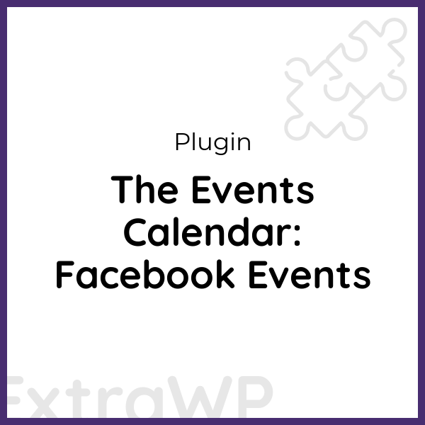 The Events Calendar: Facebook Events ExtraWP
