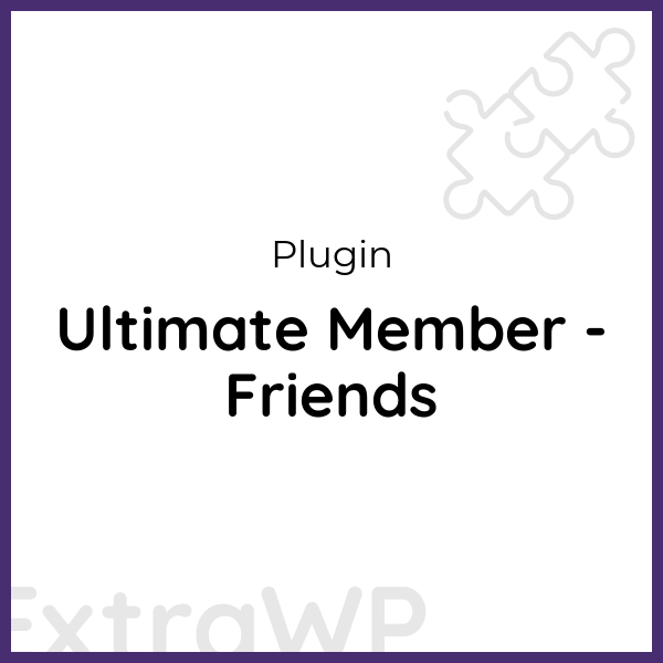 Ultimate Member - Friends