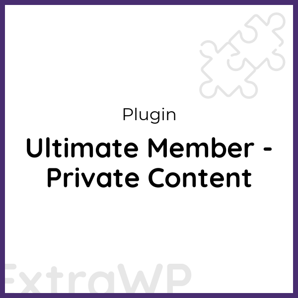 Ultimate Member - Private Content