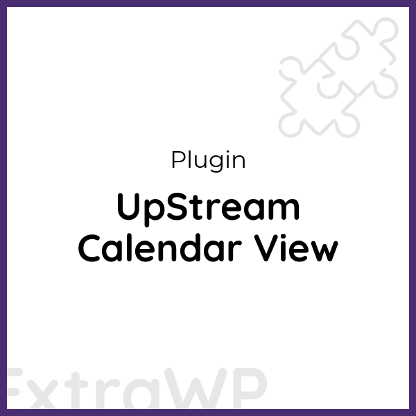 UpStream Calendar View