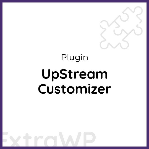 UpStream Customizer