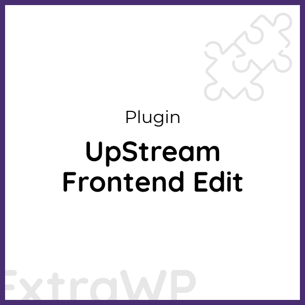 UpStream Frontend Edit