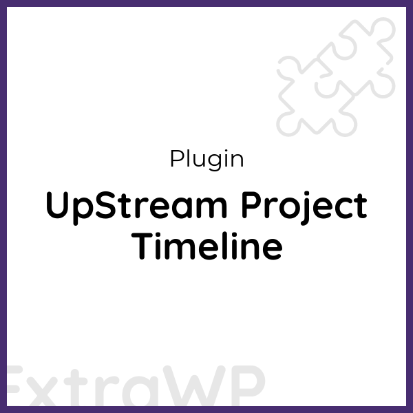 UpStream Project Timeline