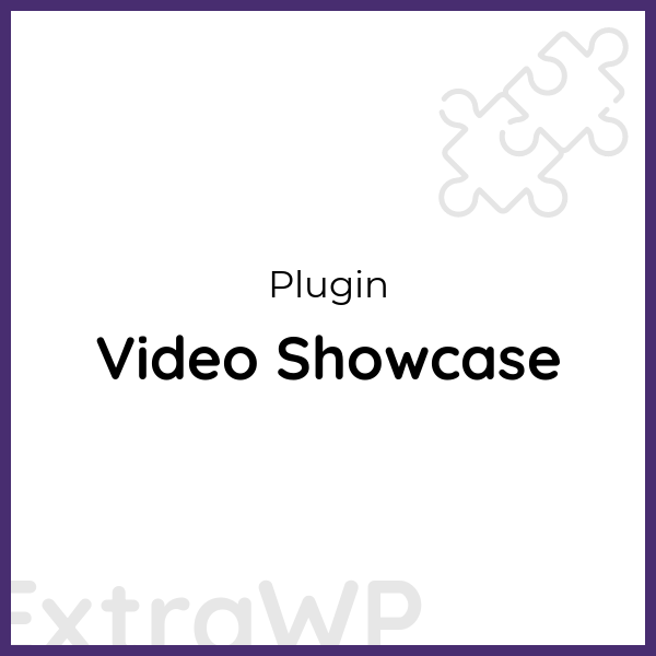 Video Showcase