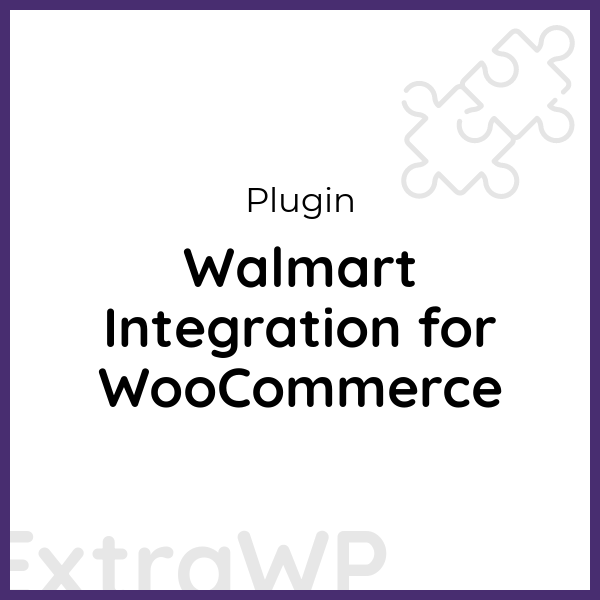 Walmart Integration for WooCommerce