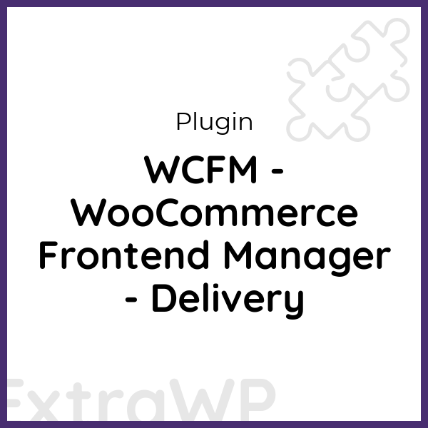 WCFM - WooCommerce Frontend Manager - Delivery