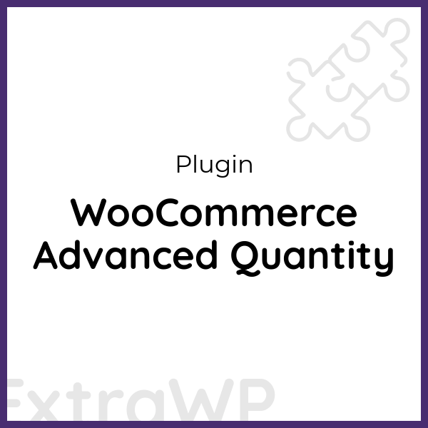 WooCommerce Advanced Quantity