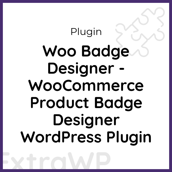 Woo Badge Designer - WooCommerce Product Badge Designer WordPress Plugin