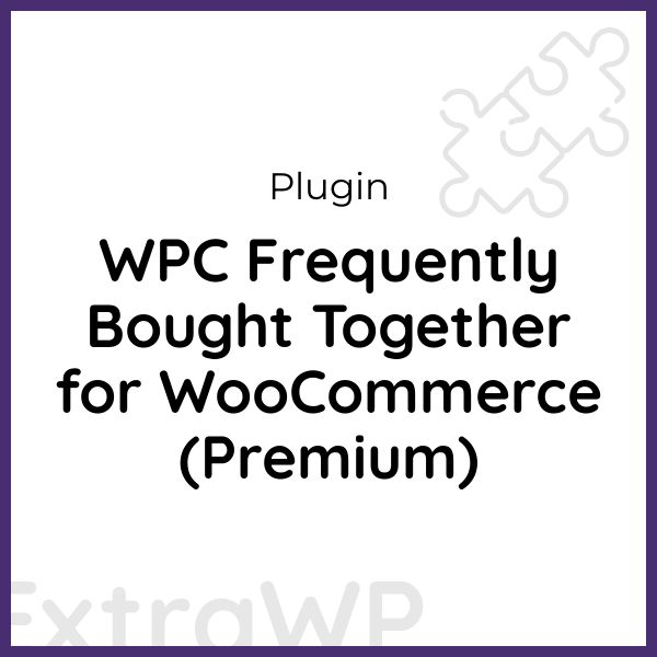 WPC Frequently Bought Together for WooCommerce (Premium)