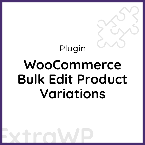 WooCommerce Bulk Edit Product Variations