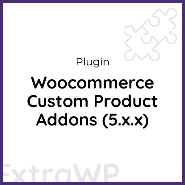 Woocommerce Custom Product Addons (5.x.x)