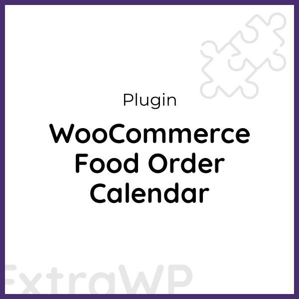 WooCommerce Food Order Calendar