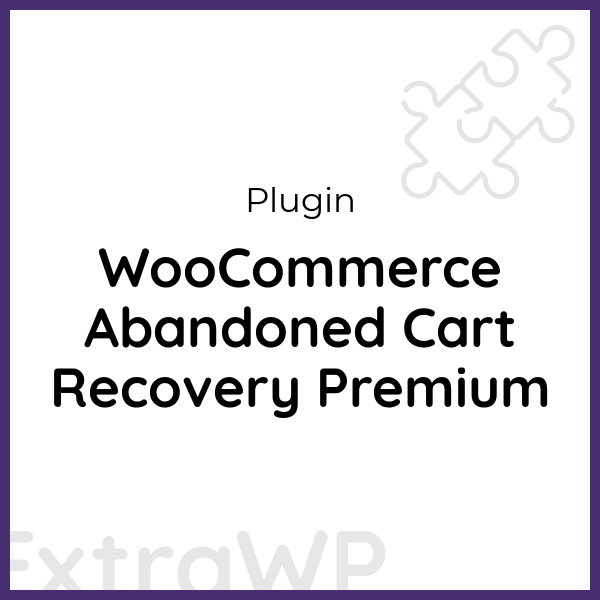 WooCommerce Abandoned Cart Recovery Premium