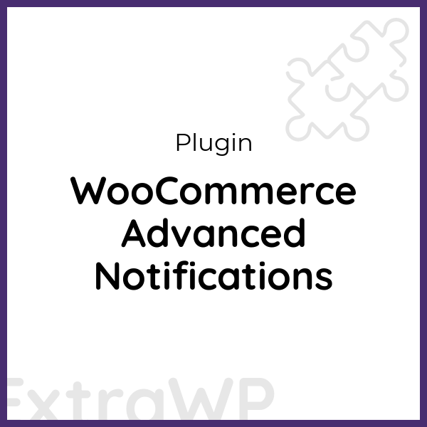 WooCommerce Advanced Notifications