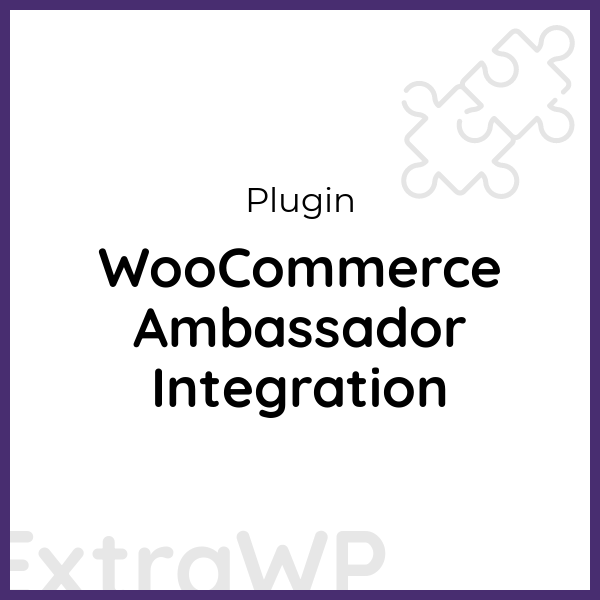 WooCommerce Ambassador Integration